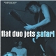 Flat Duo Jets - Safari